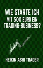 Wie starte ich mit 500 Euro ein Trading-Business?