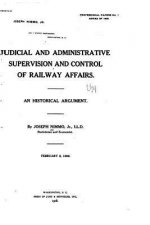 Judicial and Administrative Supervision and Control of Railway Affairs
