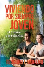 Viviendo por siempre joven: El camino a la felicidad
