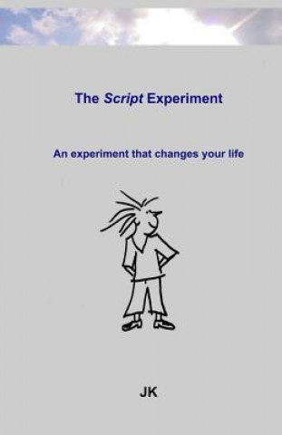 The Script-Experiment: An experiment that changes your life