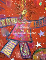 The Adventures of Gingerella: (a fable, an opera)