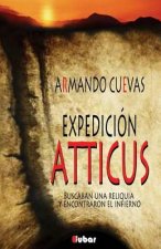 Expedicion Atticus: (Buscaban Una Reliquia y Encontraron El Infierno)