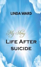 My Story Life After Suicide