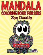 Mandala Coloring Book For Kids: Zen Doodle