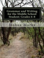 Grammar and Writing for the Middle School Student: Grades 6-8