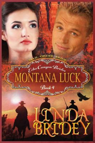 Mail Order Bride - Montana Luck: Clean Historical Cowboy Romance Novel