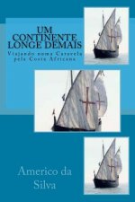Um Continente Longe Demais: Viajando Numa Caravela Pela Costa Africana