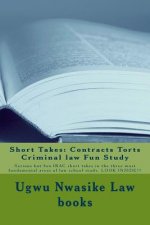 Short Takes: Contracts Torts Criminal law Fun Study: Serious but fun IRAC short takes in the three most fundamental areas of law sc