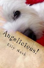 Angelicious!: From the Paws of Angel Nash