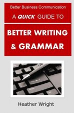 A Quick Guide to Better Writing & Grammar