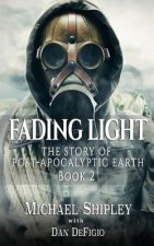 Fading Light book 2: The story of post-apocalyptic Earth