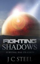 Fighting Shadows: Survival has its costs
