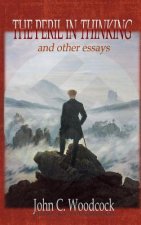 The Peril in Thinking: and other essays