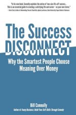 The Success Disconnect: Why the Smartest People Choose Meaning Over Money