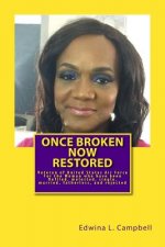 once broken now restored: For the Woman who have been Defiled, Rejected, Abused and Cheated On