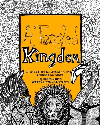 A Tangled Kingdom: A fluffy, furry and tangled coloring adventure into nature