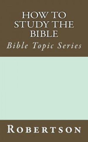 How to Study the Bible: Bible Topic Series