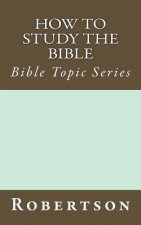 How to Study the Bible: Bible Topic Series