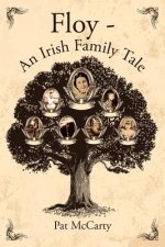 Floy: An Irish Family Tale