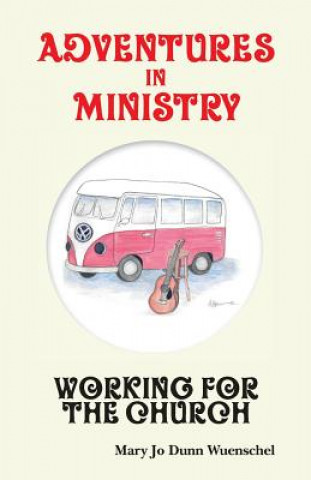 Adventures in Ministry: Working for the Church