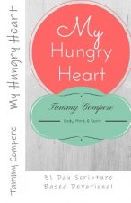My Hungry Heart: 31 Day Scripture Based Devotional