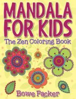 Mandala For Kids: The Zen Coloring Book