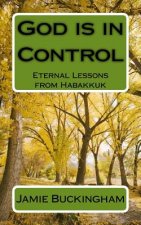 God is in Control: Eternal Lessons from Habakkuk