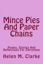 Mince Pies And Paper Chains: Poems, Stories And Reflections For Christmas