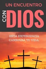 Un ENCUENTRO CON DIOS: ESTA EXPERIENCIA CAMBIARÁ tu VIDA