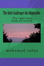 The thief challenges the impossible.: The right love leads to victory