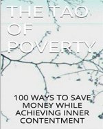 The Tao of Poverty: Save Money and Achieve Contentment