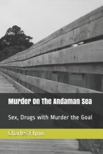 Murder on the Andaman Sea: Sex, Drugs with Murder the Goal