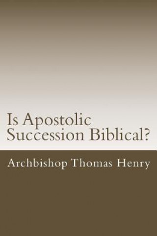 Is Apostolic Succession Biblical?