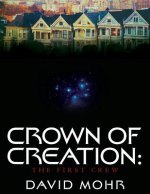 Crown of Creation: The First Crew
