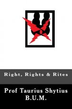 Right, Rights & Rites: 