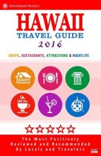 Hawaii Travel Guide 2016: Shops, Restaurants, Attractions & Nightlife in Hawaii (City Travel Guide 2016)