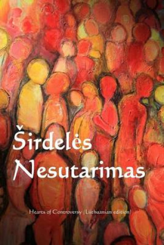 Sirdeles Nesutarimu: Heart of Controversy (Lithuanian Edition)