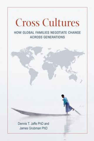 Cross Cultures: How Global Families Negotiate Change Across Generations