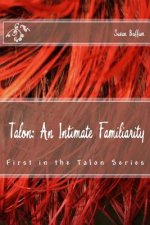Talon: An Intimate Familiarity