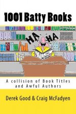 1001 Batty Books: A Collision of Book Titles and Awful Authors