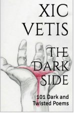 The Dark Side: 101 Dark and Twisted Poems