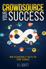 Crowdsource Your Success: How Accountability Helps You Stick to Goals