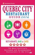 Quebec City Restaurant Guide 2016: Best Rated Restaurants in Quebec City, Canada - 400 restaurants, bars and cafés recommended for visitors, 2016