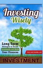 Investing Wisely: Long Term Strategies to Secure Investments and Shield Your Finances