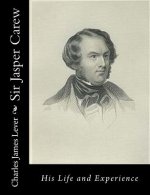 Sir Jasper Carew: His Life and Experience