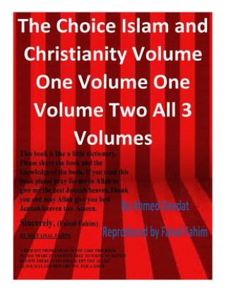 The Choice Islam and Christianity Volume One Volume One Volume Two All 3 Volumes