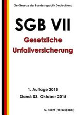 SGB VII - Gesetzliche Unfallversicherung, 1. Auflage 2015