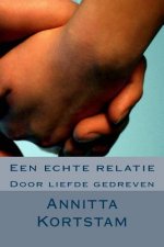 Een echte relatie: Door liefde gedreven