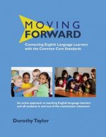 Moving Forward: Connecting English Language Learners with the Common Core Standards