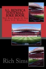 S.L. BENFICA Football Joke Book: The Best Book If You Hate S.L. Benfica